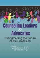 Counseling Leaders and Advocates: Strengthening the Future of the Profession